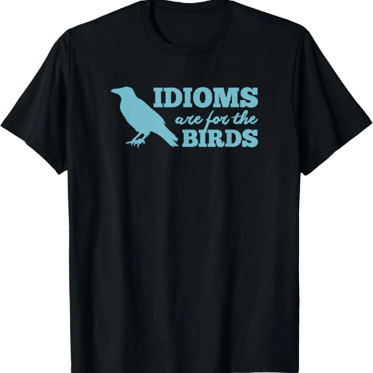Idioms Are For The Bird - Funny Book Read Literary Pun Joke T-Shirt S