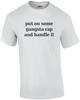 Put On Some Gangsta Rap and Handle It - Funny T-shirt