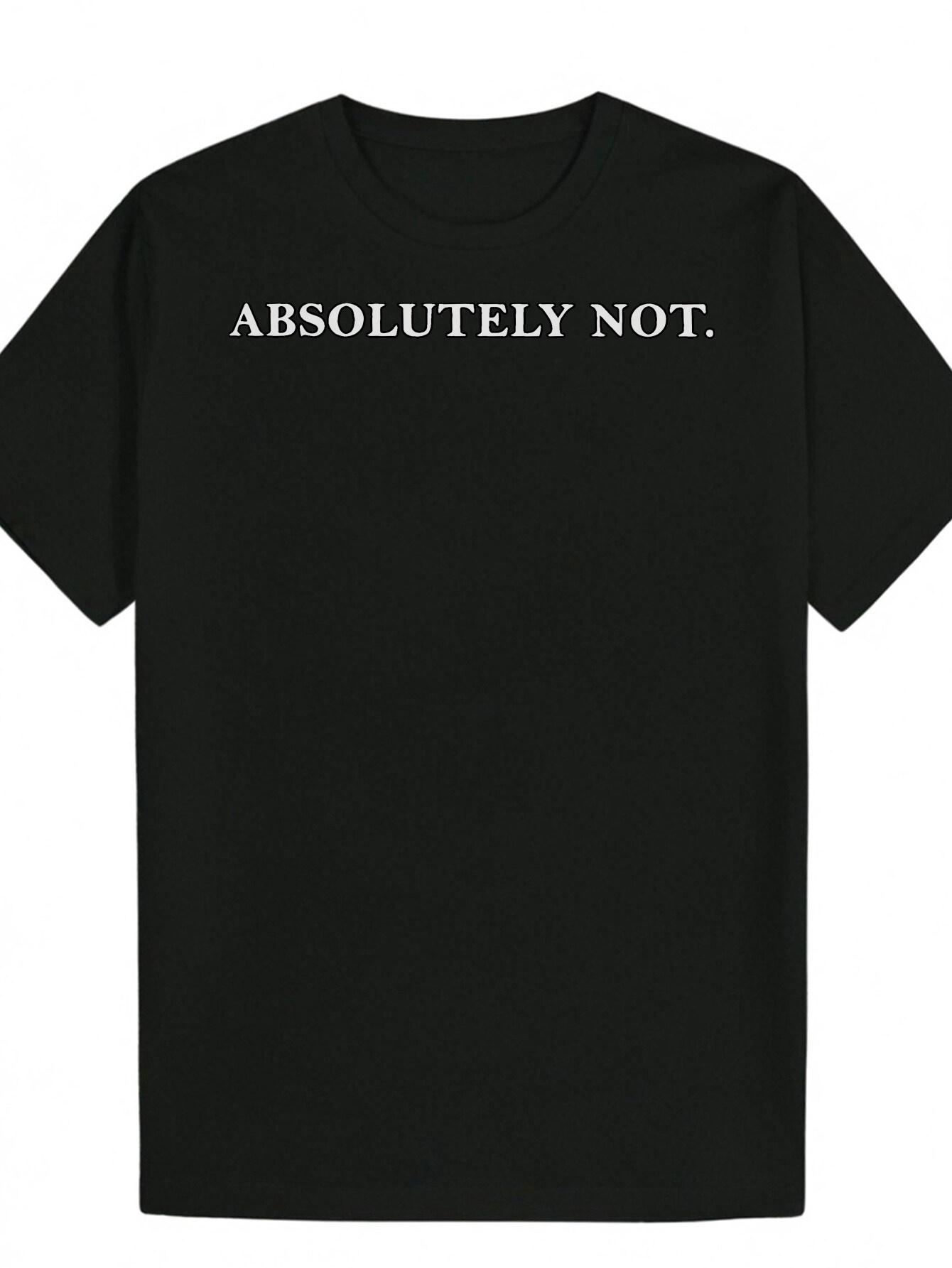Casual Summer T-shirt - ABSOLUTELY NOT Bold Letter Print XXXXL