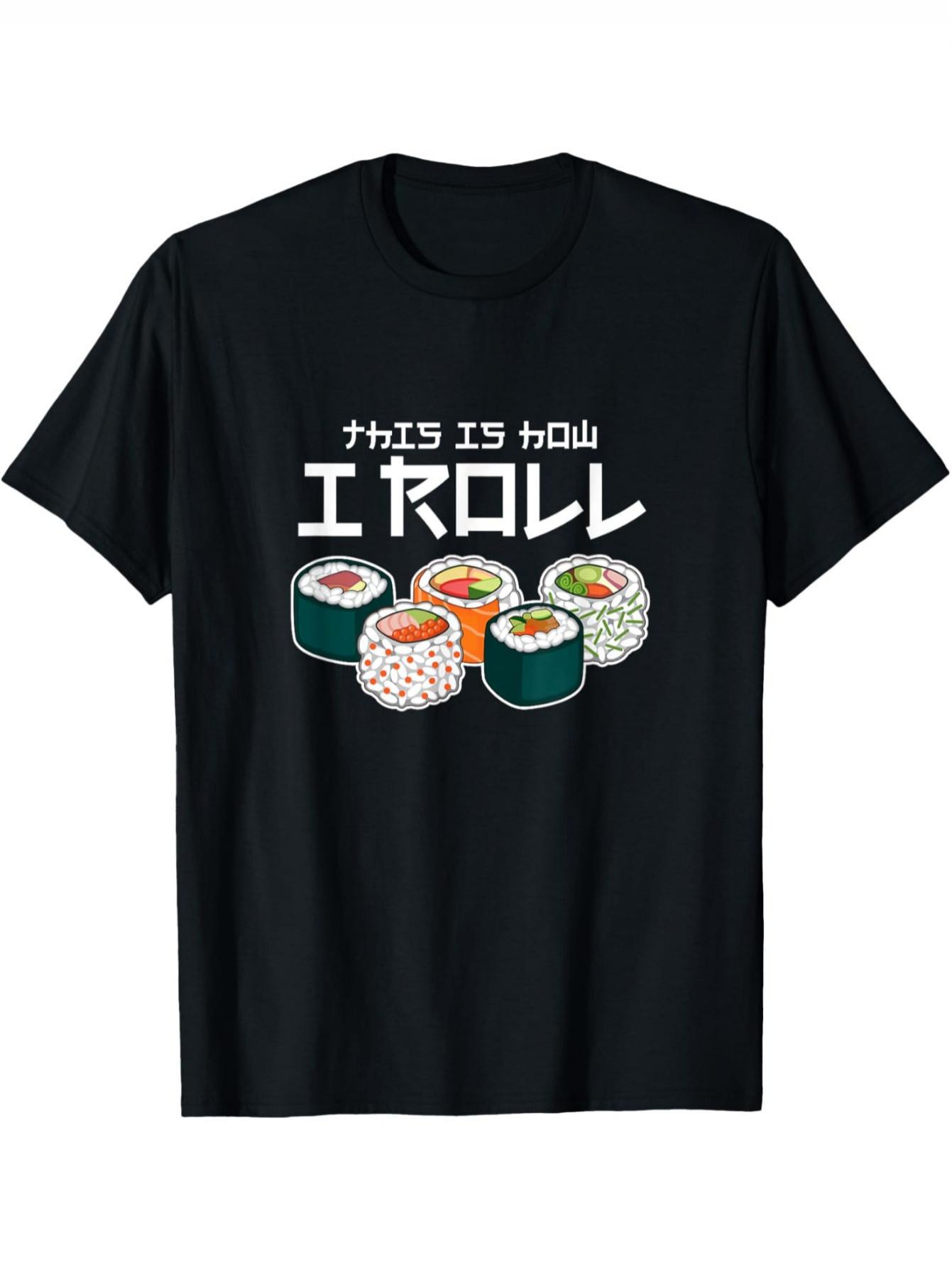 

Black Casual Sushi Roll Graphic T-shirt- This Is How I Roll Anime Design L