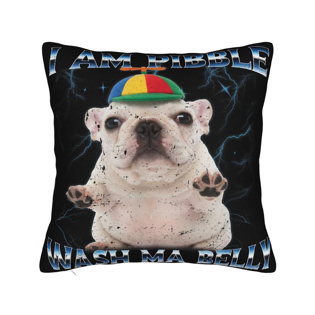 I Am Pibble Dog Puppy Wash Clean My Belly Funny Meme Pillow Cover Soft Cushion Cover Fashion Pillow Case For Bedroom Home Decor