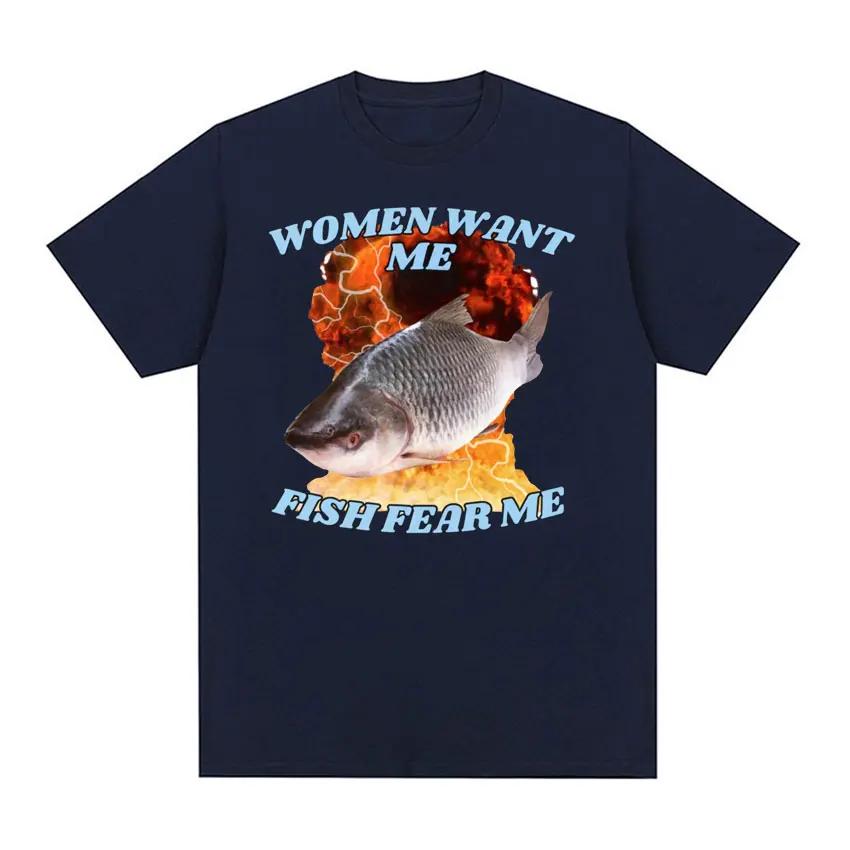 

Women Want Me Fish Fear Me Funny Meme Tshirts Fashion Trend Vintage Fishing T Shirt Unisex Women Oversized Tshirt Tops Streetwear S
