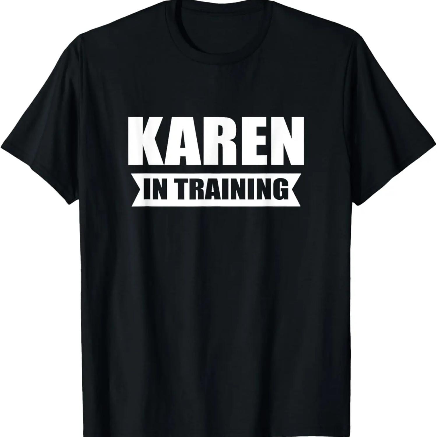 Karen In Training Karen For Women Funny T-Shirt S