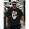 European Size Men'S Oversized T-Shirt with Gothic Letter Print "Only God Can Judge Me" in Black and White | Casual Street Style, Breathable