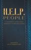 Buch H.E.L.P People : A Systematic Intentional Approach To Serving Others