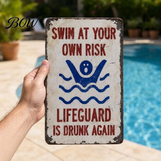 Swim at Your Own Risk Sign Metal Sign, Reflective Swimming Warning Waterproof Aluminum Pool Weatherproof Lifeguard Is Drunk Again for Safety