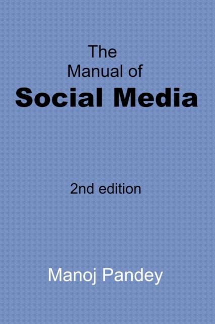 The The Manual of Social Media : 2nd Edition Book