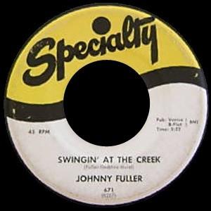 

7inch Record JOHNNY FULLER - Swingin At The Creek / Many Rivers 671 Specialty 1959 US Rock Used
