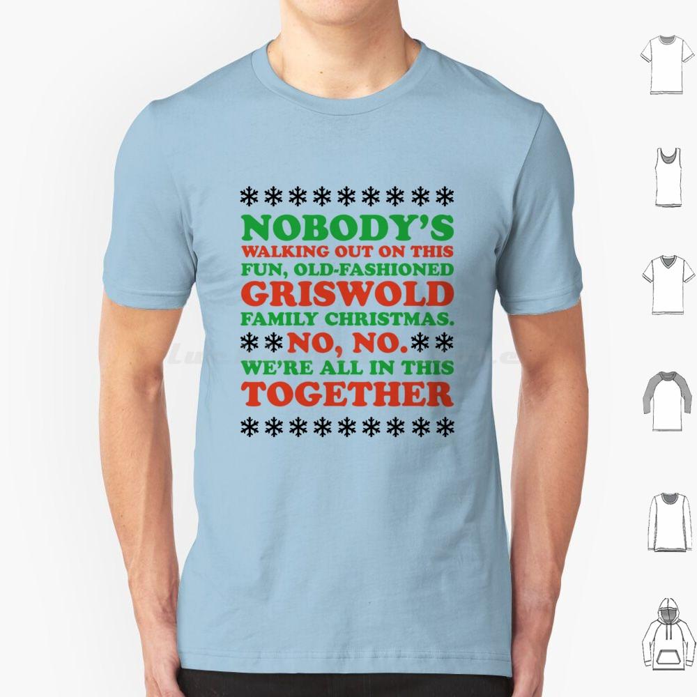 

Nobodys Walking Out On This Family Christmas T Shirt Big Size 100 Cotton Nobody Walking Out Fun Old Fashioned Family S