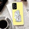 Teddy Me To You Bear Phone Case For Samsung Galaxy A15 A14 A54 A13 A53 A12 A52S A55 A22 A23 A24 A32 A33 A34 A25 A35 A03S A04S A0