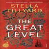 The Great Level by Stella Tillyard Paperback Book 9780099526438