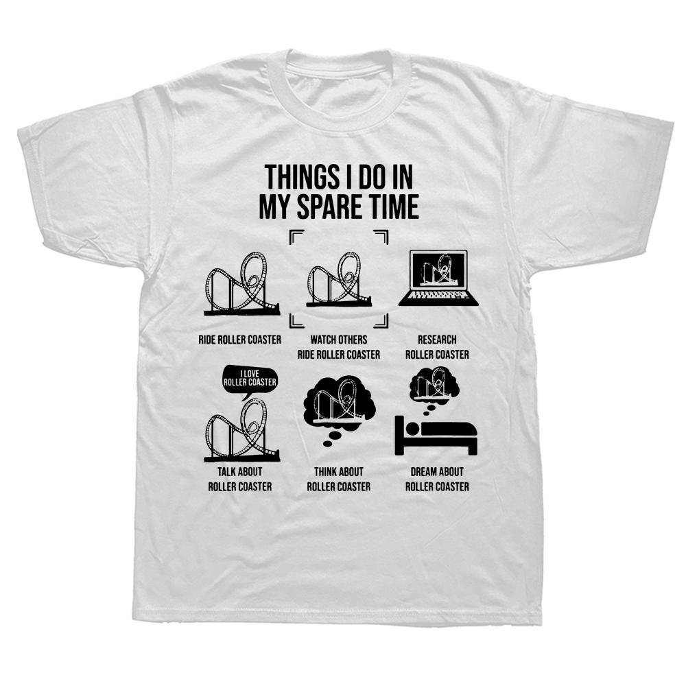 Things I Do In My Spare Time Rollercoaster Park T Shirts Graphic Cotton Streetwear Short Sleeve Birthday Gifts Summer T-shirt