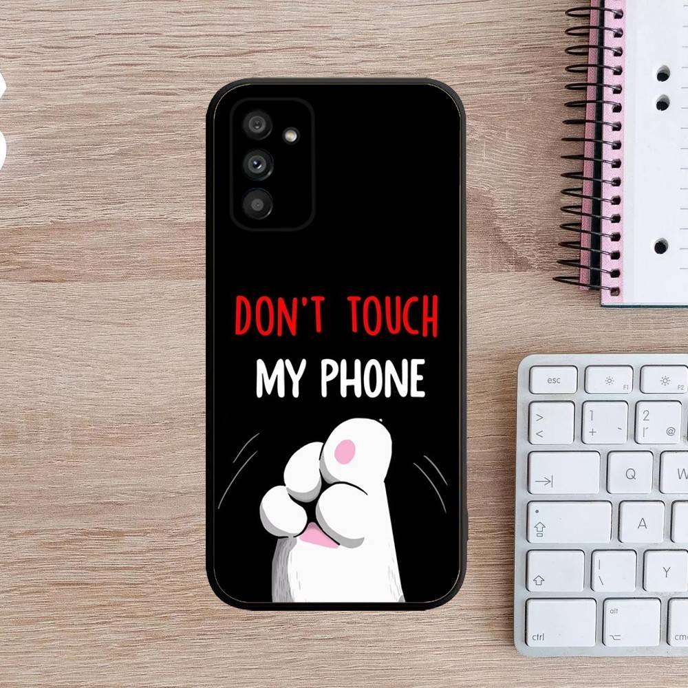 Dont Touch My Phone Case For Samsung Galaxy A13,A21s,A22,A31,A32,A52,A53,A71,A80,A91 Soft Black Cover
