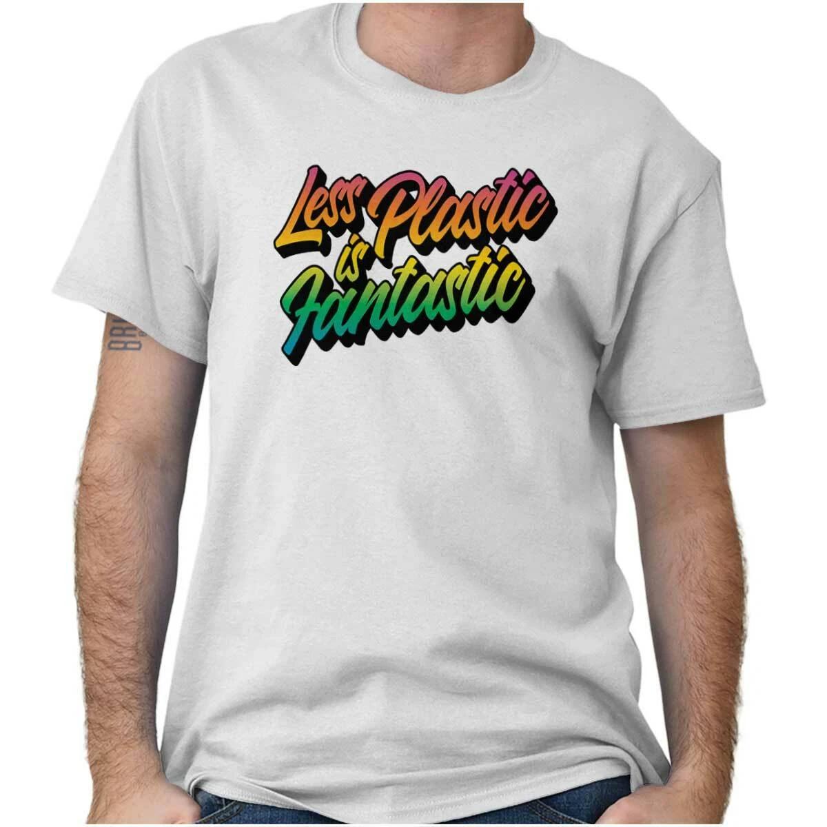 

Earth Day Activist Less Plastic Is Fantastic Womens or Mens Crewneck 100% Cotton T-shirt Mens Tees Top Tee XL
