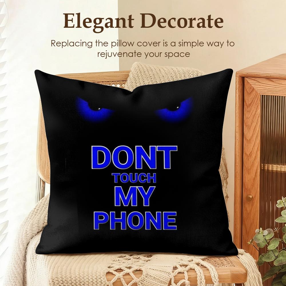 Dont Touch My Phone Cute Cushion Cover Natural Linen Organic Fabric DoubleSided Printing Sofa Home Decor Gift Pillow Case