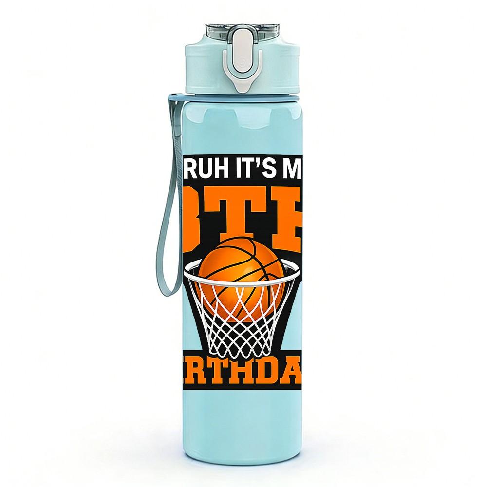 1PC Bruh Its My BTH Birthday Basketball Print 750ml Color Plastic Sports Water Bottle Leakproof Flip Straw Lid Suitable for Sports Office Home Use