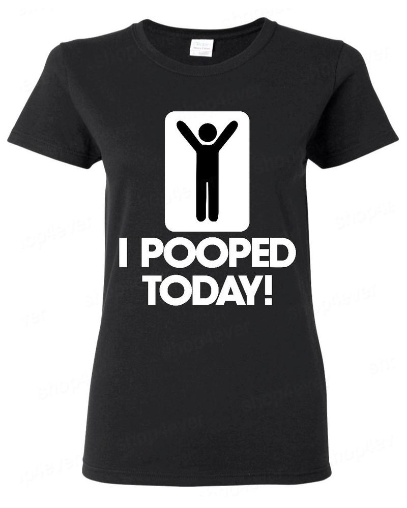 

I Pooped Today Women s T-Shirt Funny Novelty Gag Gift Stick Figure Tees 3XL