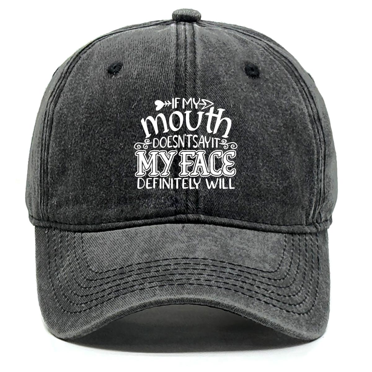 

If my mouth doesn t say it, my face will Print Adjustable Baseball Hat, Woman s Cap Trendy Cozy Sun Protective Sun Protection Snapback Baseball Cap as the picture