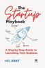 The The Startup Playbook : A Step-by-Step Guide To Launching Your Business Book