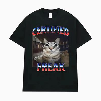 Certified Freak Funny Cat Meme T Shirts for Men Women Fashion High Quality T-shirt Male Oversized Comfort Short Sleeve Tee Shirt