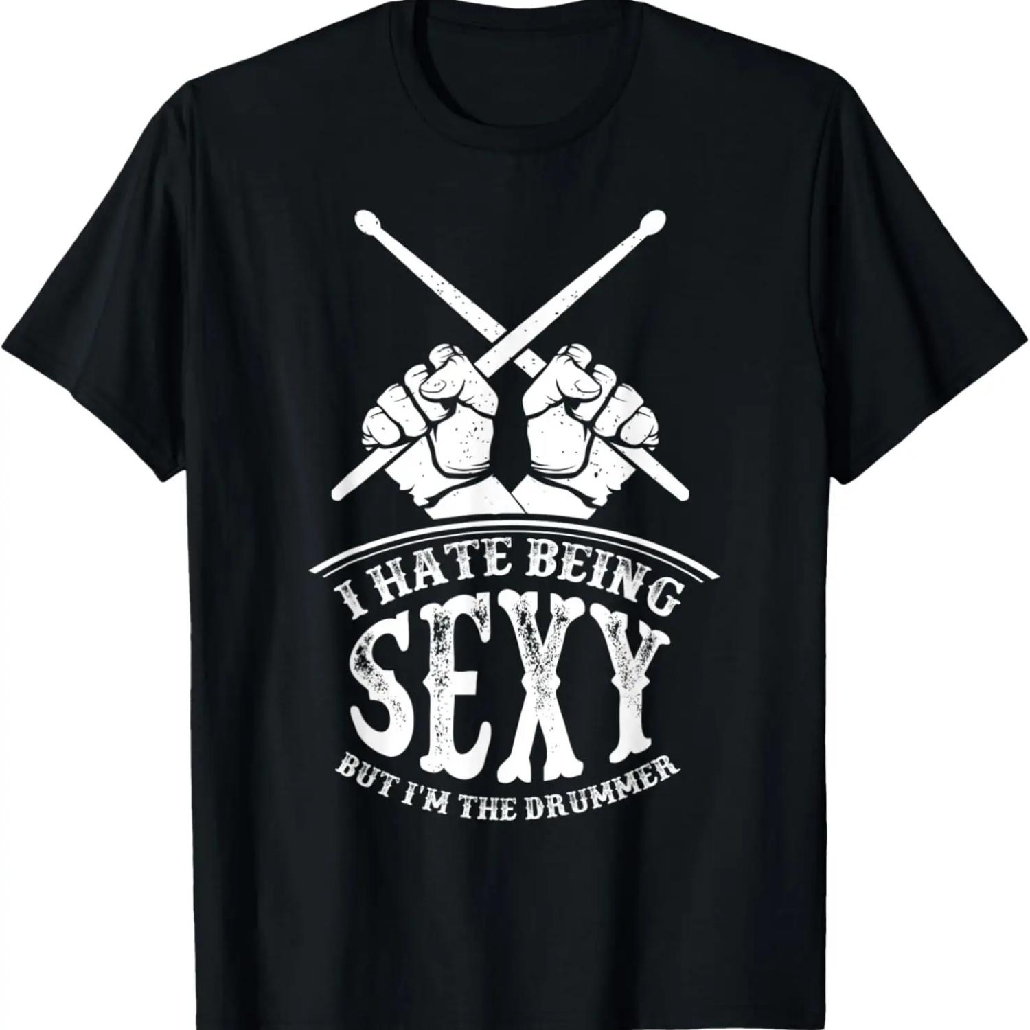 Drum Set I Hate Bein Sexy But I m The Drummer T-Shirt S