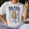 Funny Dog Hair Don't Care Shirt - Retro Cat Lifestyle Gift - Sarcastic Dog Hair Don't Care Clothing