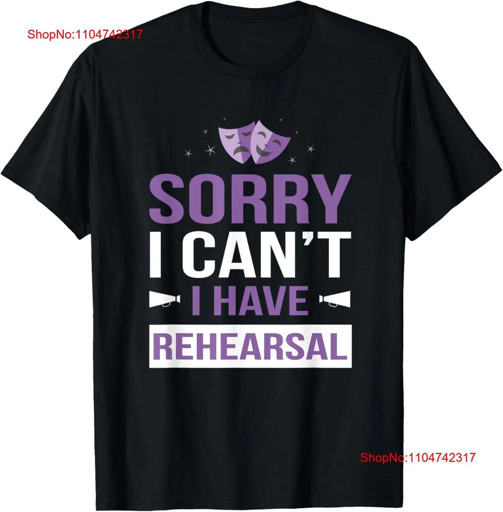 Funny Theater S Sorry I Cant Have Rehearsal T Shirt Vintage Washed Streetwear Graphic Homme Fashion Designer Clothes