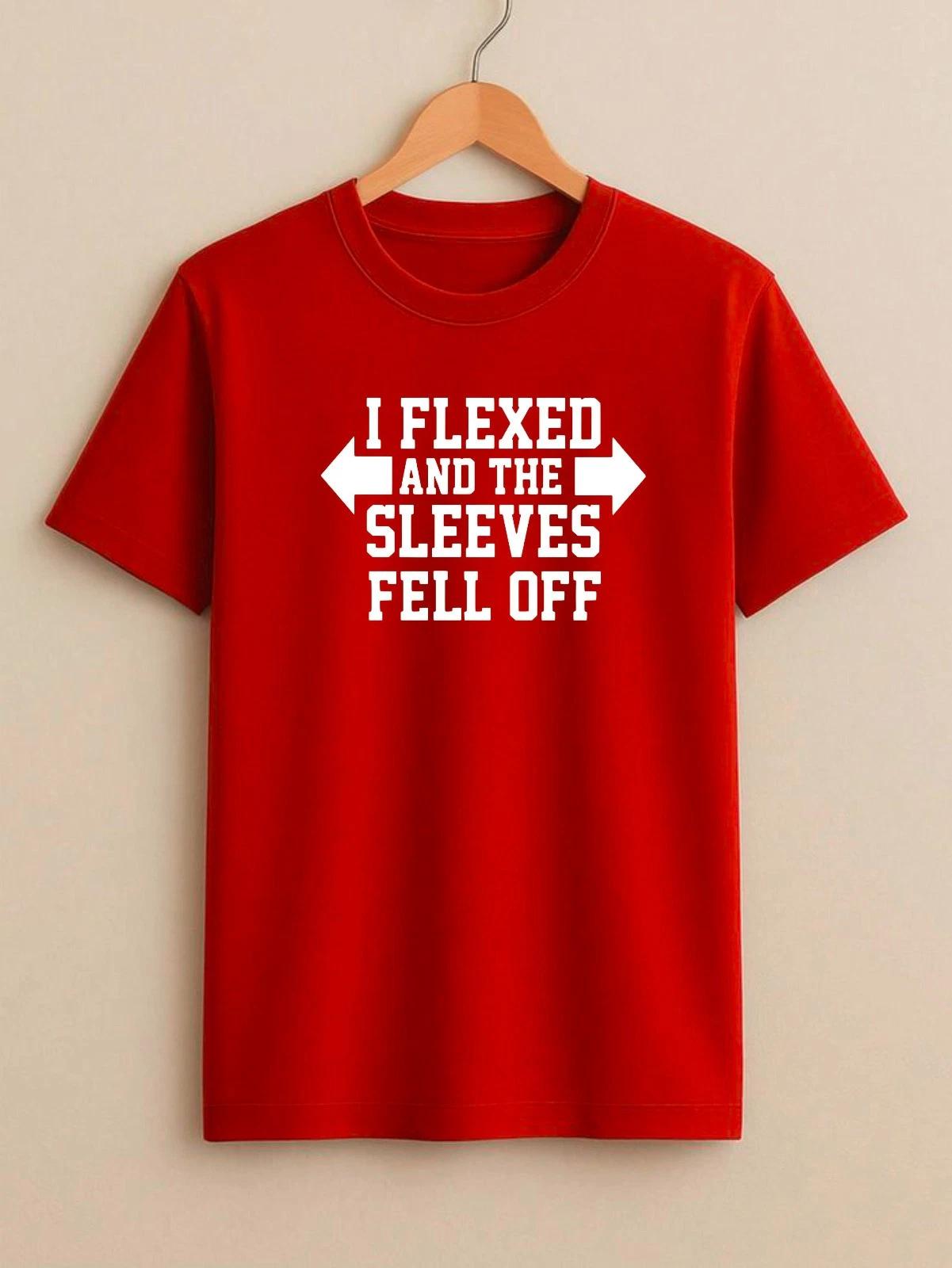 I Flexed And The Sleeves Fell Off Funny Gym Workout Fitness Unisex Gift T-Shirt XL