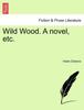 The Wild Wood. a Novel, Etc. Book