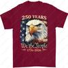 250 Years The United States Patriotic Flag 250th Anniversary 1776 2026 Bald Eagle Unisex Cotton Tshirts Womens Tops Unisexs Tee