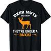 Deer Nuts Are Cheap They're Under A Buck Funny Hunting T-Shirt