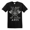 Zu viele Idioten zu wenig Äxte Wikinger T-Shirt Walhalla Norwegen Nordischer Krieger
