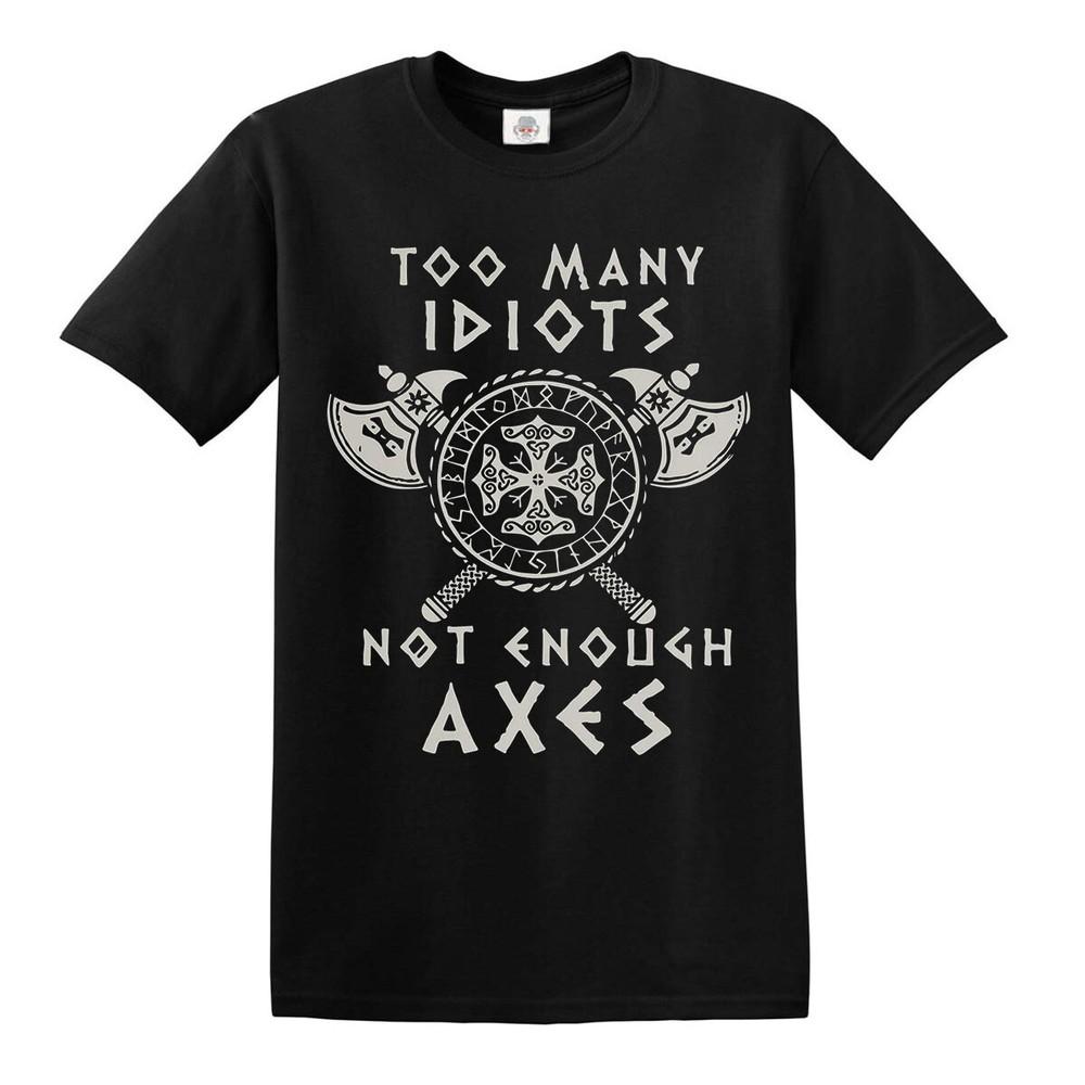 Zu viele Idioten zu wenig Äxte Wikinger T-Shirt Walhalla Norwegen Nordischer Krieger