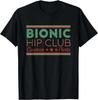 Bionische Heup Club Aangepaste Onderdelen Grappig Heupvervangende Operatie Cadeau Unisex T-Shirt