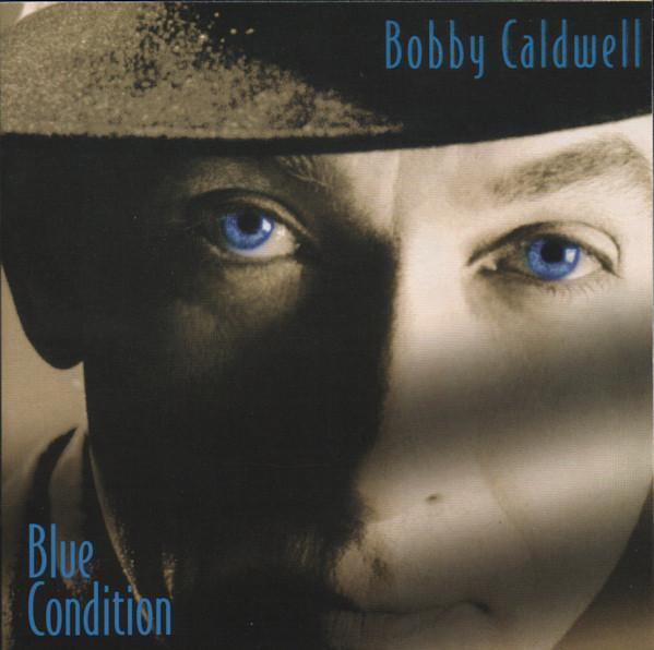 

CD BOBBY CALDWELL - Blue Condition SD8925 Sin-Drome Recor 1996 US Jazz Used
