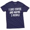 Ich mag Kaffee und vielleicht 3 Leute lustiges T-Shirt | Weihnachtsgeschenkidee Koffein-T-Shirt