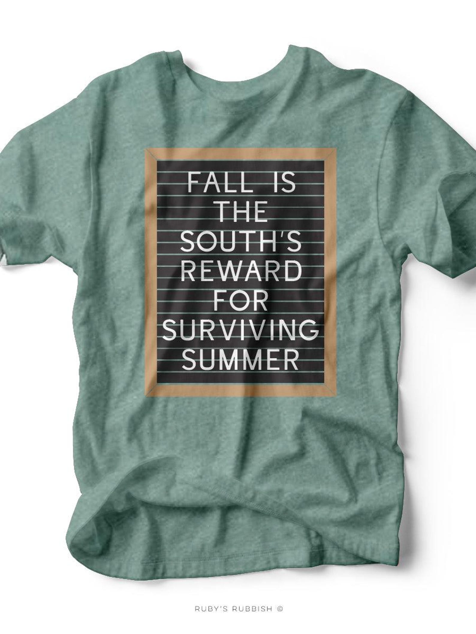 Fall is the South s Reward For Surviving Summer | Seasonal T-Shirt | Ruby s Rubbish® 4XL