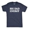 Big Dad Energy Shirt, Funny Father's Day Gift Tee