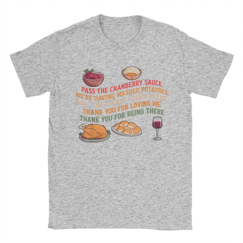 Men T Shirt Pass The Cranberry Sauce We're Having Mashed Potatoes T-Shirts Hip Hop  Summer Tees Classic Design Pure Cotton Tops