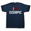 Funny I Love Ozempic Classic T Shirts Men Women Pure Cotton Humor Streetwear Tee Shirt Short Sleeve Unisex Loose Clothing
