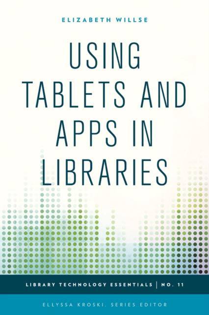Kniha Using Tablets and Apps In Libraries
