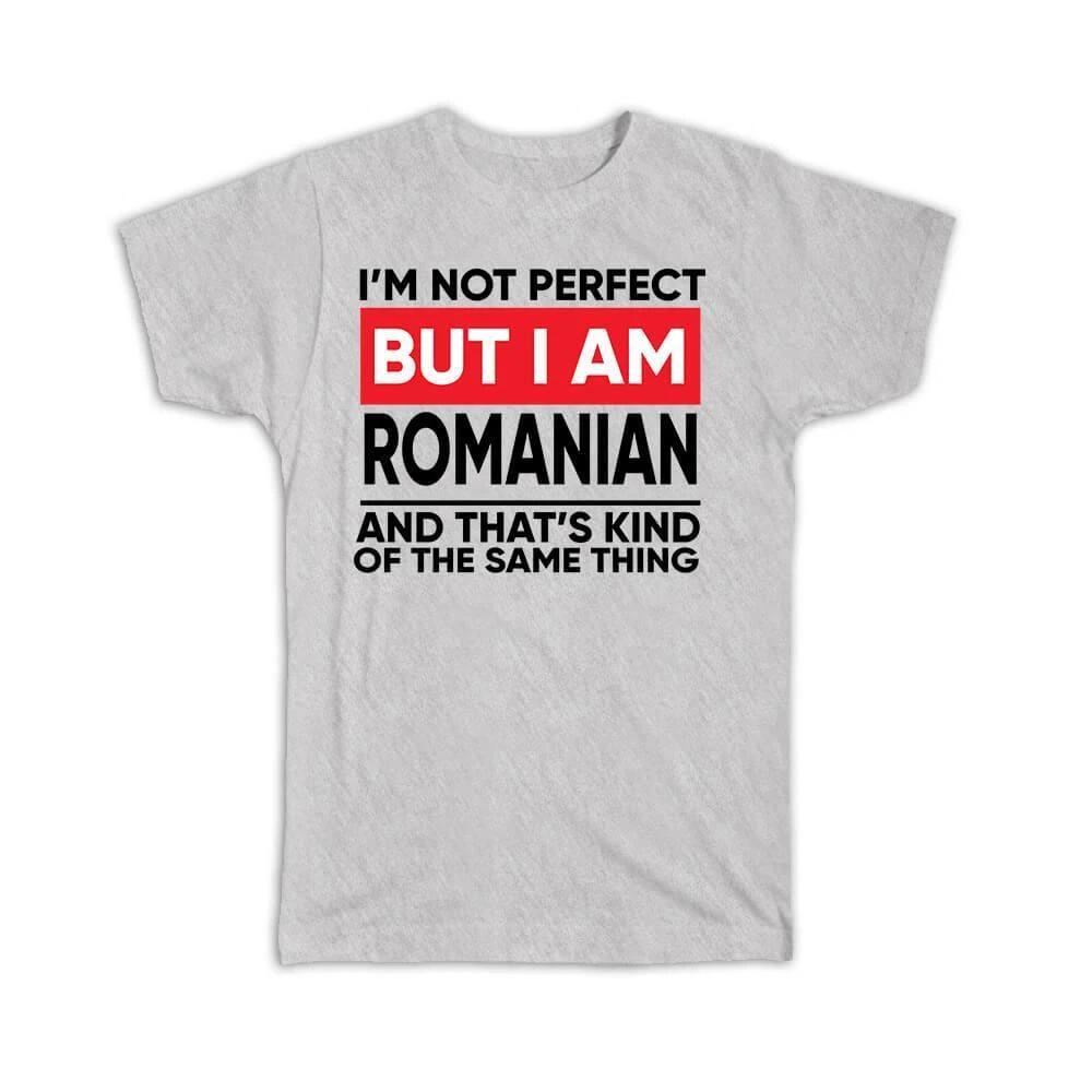 Gift T-Shirt : I am Not Perfect Romanian Romania Funny Expat Country XL