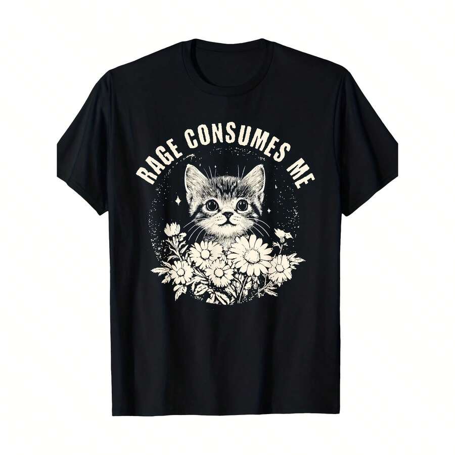 Rage Consumes Me Funny Cat Kitten Flower Unisex T-Shirt XXL