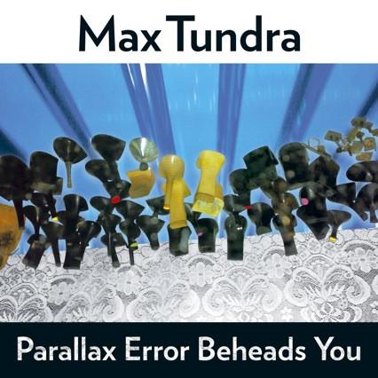 

CD MAX TUNDRA - Parallax Error Beheads You WIGCD168 Domino 2008 UK Pop Used