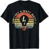 Electrician Gifts Can I Get A Watt Watt Retro Vintage T Shirts Men Cotton Humor Streetwear Tee Short Sleeve Unisex Clothing