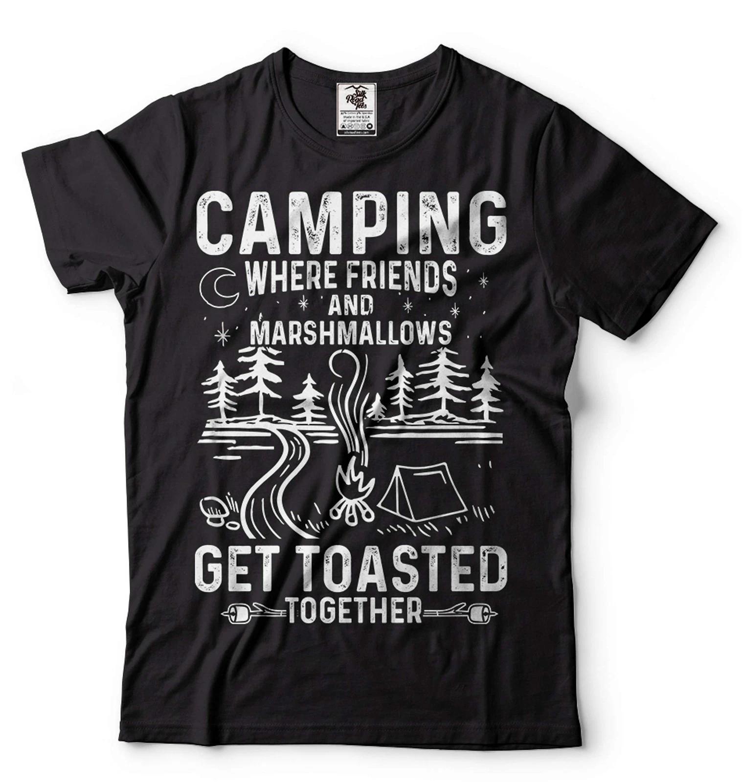 

Funny Camping Tee Where Friends And Marshmallows Get Toasted Together T-Shirt 3XL