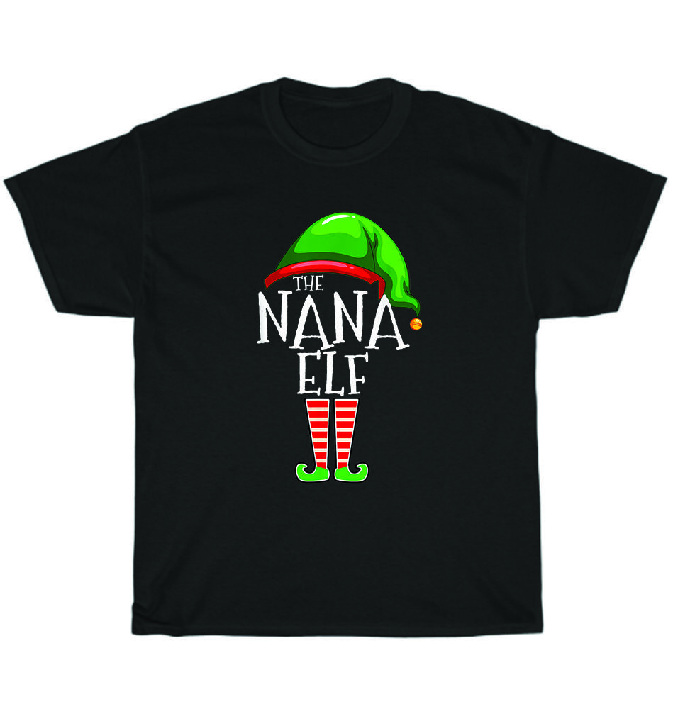 

The Nana Elf Family Matching Group Christmas Gift Grandma Holiday T-Shirt Unisex 4XL