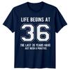 Life Begins At 36 Birthday Unisexs TShirt Unisexs Tee Graphic Unisex Top