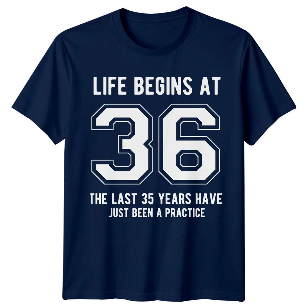 Life Begins At 36 Birthday Unisexs TShirt Unisexs Tee Graphic Unisex Top