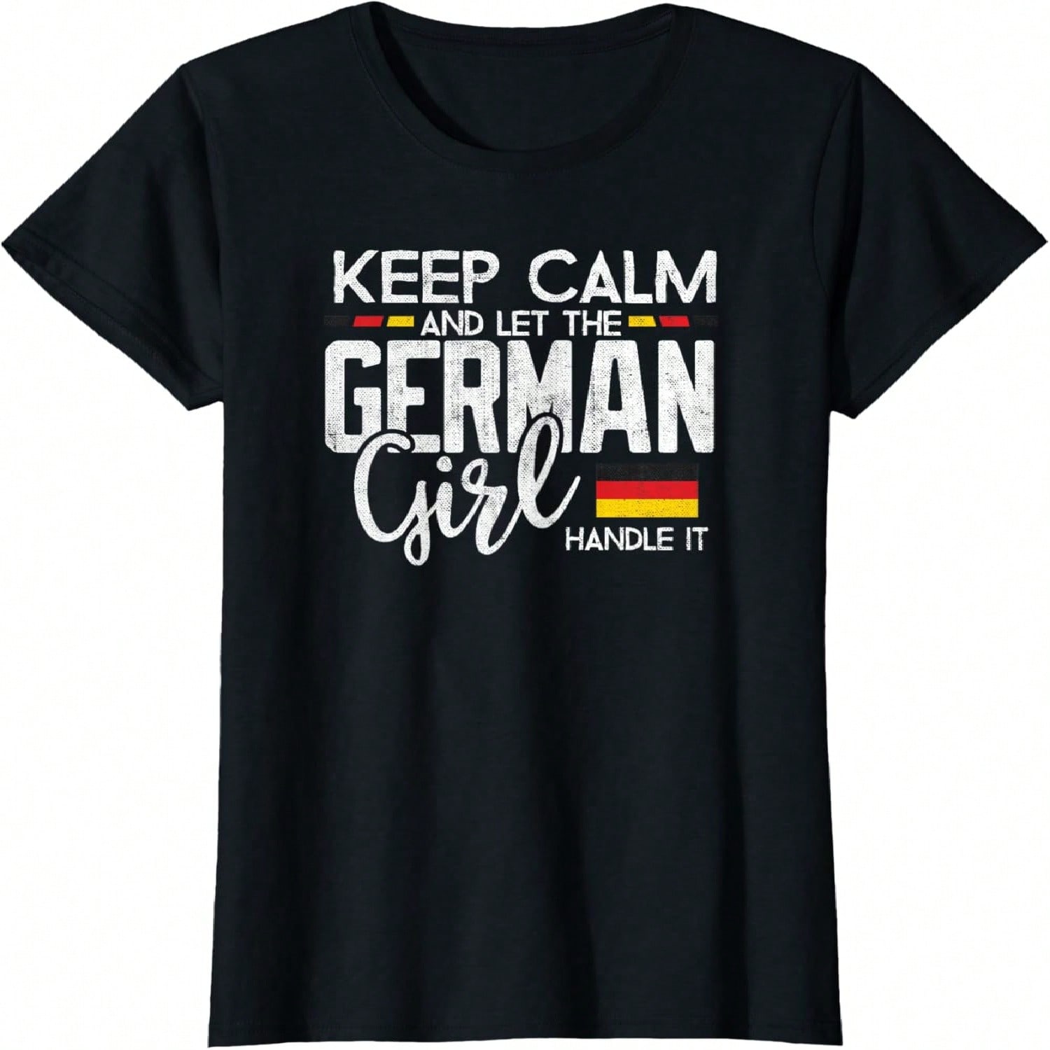 Keep Calm And Let The German Girl Handle It T-Shirt S